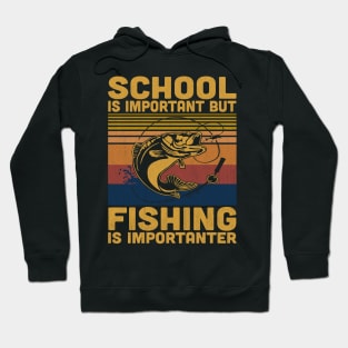 School Is Important But Fishing Is Importanter Retro Fishing Lovers Hoodie